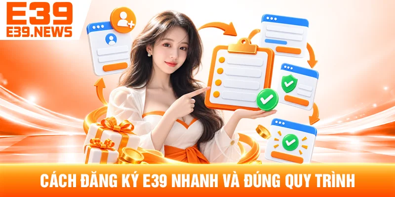 Cách Đăng Ký E39 Nhanh Và Đúng Quy Trình 1 Cách Đăng Ký E39